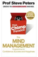 The Chimp Paradox : How Our Impulses and Emotions Can Determine Success and Happiness and How We Can Control Them